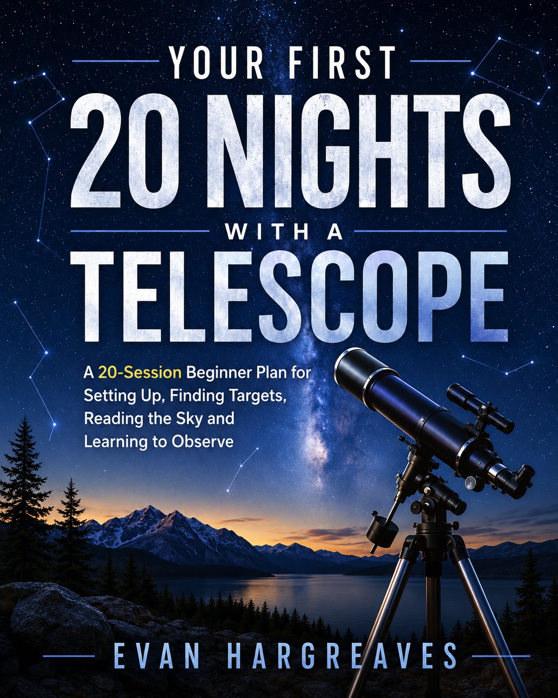 Cover of Your First 20 Nights With a Telescope by Evan Hargreaves